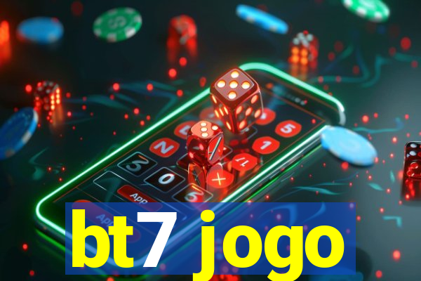 bt7 jogo